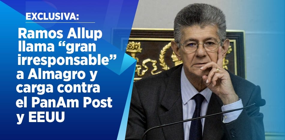 Henry Ramos Allup tilda a Almagro de «irresponsable» y acusa a EE.UU. de «cabronería»