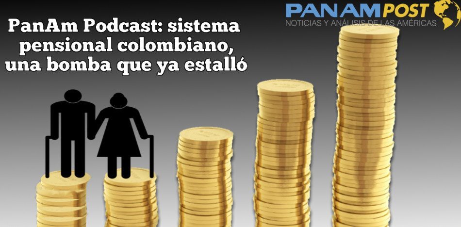 PanAm Podcast: sistema pensional colombiano, una bomba que ya estalló
